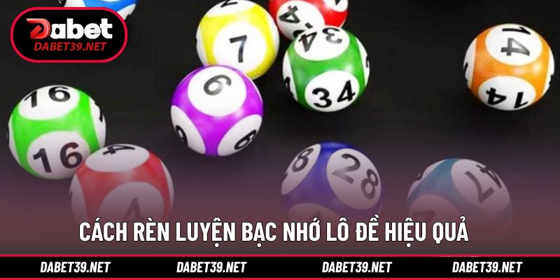 Áp dụng đúng phương pháp để nhớ số lâu hơn