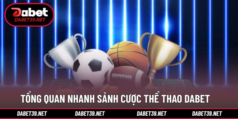 Giới thiệu thông tin sảnh thể thao DABET