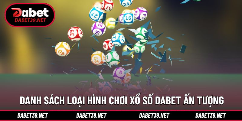 Đa dạng loại hình chơi lô đề DABET với thưởng lớn
