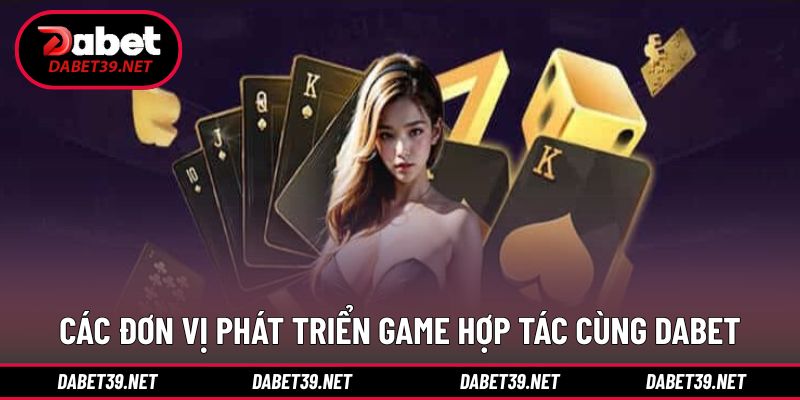 Đơn vị phát triển game về chúng tối DABET