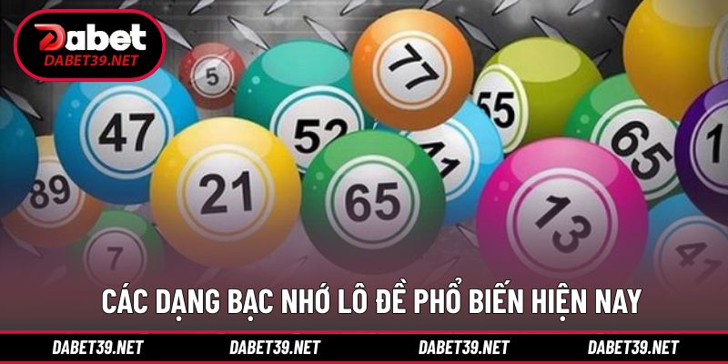 Những loại hình bạc nhớ lô đề phổ biến
