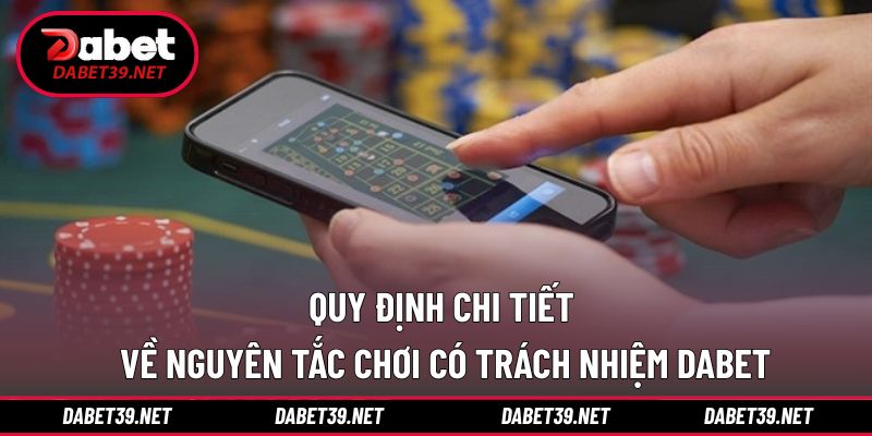 Nội dung quy định chơi có trách nhiệm DABET