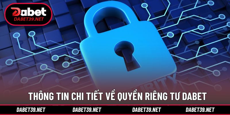 Nội dung về quyền riêng tư tại DABET