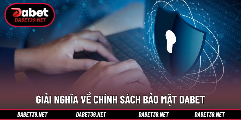 Tổng quan thông tin chính sách tại DABET